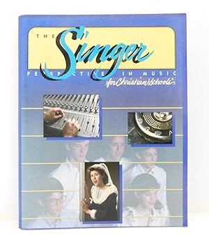 The Singer: Perspective in Music for Christian Schools