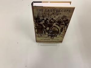 Bild des Verkufers fr The Last Escape The Untold Story of Allied Prisoners of War in Europe 1944-45 zum Verkauf von Old Editions Book Shop, ABAA, ILAB