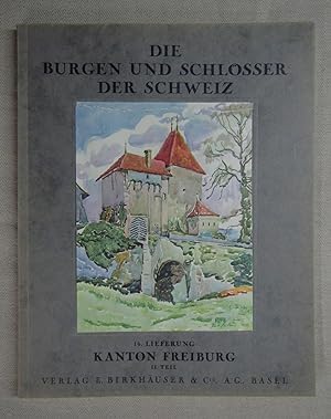 Seller image for Die Burgen und Schlsser des Kantons Freiburg. II. Teil. for sale by Antiquariat Hanfgarten