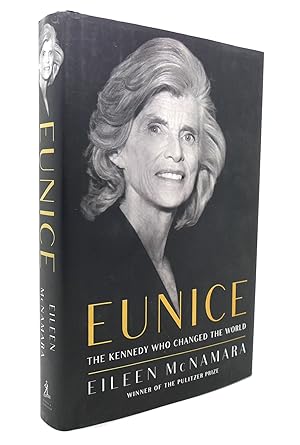 Seller image for EUNICE The Kennedy Who Changed the World for sale by Rare Book Cellar