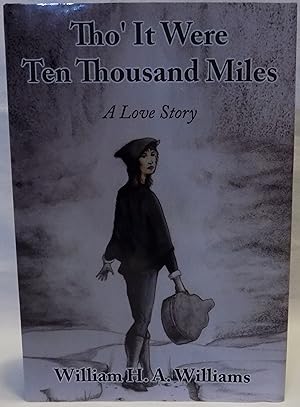 Tho' it Were Ten Thousand Miles: A Love Story