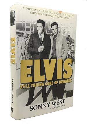 Seller image for ELVIS Still Taking Care of Business: Memories and Insights about Elvis Presley from His Friend and Bodyguard for sale by Rare Book Cellar