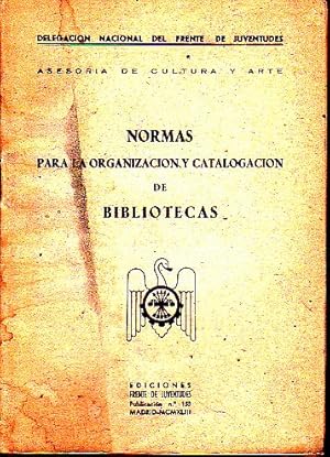 NORMAS PARA LA UTILIZACION Y CATALOGACION DE BIBLIOTECAS.