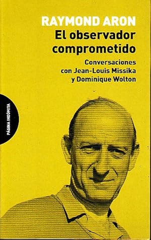 EL OBSERVADOR COMPROMETIDO. CONVERSACIONES CON JEAN-LOUIS MISSIKA Y DOMINIQUE WOLTON.