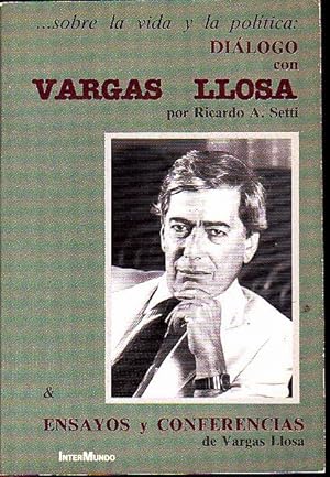 Imagen del vendedor de SOBRE LA VIDA Y LA POLITICA: DIALOGO CON VARGAS LLOSA & ENSAYOS Y CONFERENCIAS. a la venta por Books Never Die