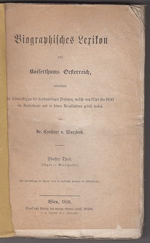 Bild des Verkufers fr Biographisches Lexikon des Kaiserthums Oesterreich, enthaltend die Lebensskizzen der denkwrdigen Personen, welche von 1750 bis 1850 im Kaiserstaate und seinen Kronlndern gelebt haben. zum Verkauf von Antiquariat Burgverlag