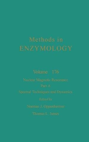 Nuclear Magnetic Resonance, Part A: Special Techniques and Dynamics (Volume 176) (Methods in Enzy...