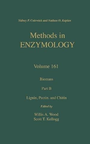 Biomass, Part B: Legnin, Pectin, and Chitin (Volume 161) (Methods in Enzymology (Volume 161))