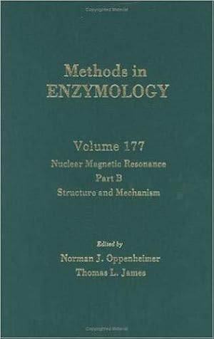 Nuclear Magnetic Resonance, Part B: Structure and Mechanism (Volume 177) (Methods in Enzymology (...