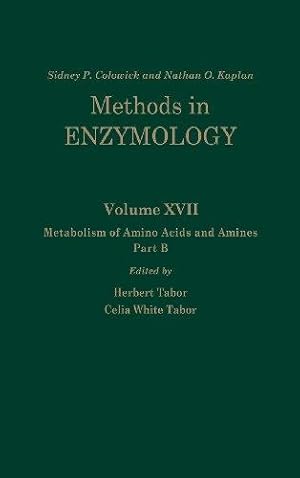 Metabolism of Amino Acids and Amines: Part B (Volume 17B) (Methods in Enzymology (Volume 17B))