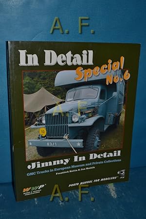 Imagen del vendedor de In Detail Special No. 6 : Jimmy in Detail - GMC Trucks in European Museums and Private Collections. Photo Manual for Modelers. a la venta por Antiquarische Fundgrube e.U.