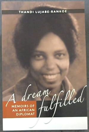 Seller image for A Dream Fulfilled: Memoirs of an African Diplomat for sale by Chapter 1