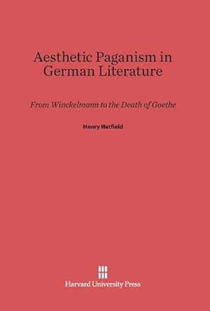 Bild des Verkufers fr Aesthetic Paganism in German Literature zum Verkauf von BuchWeltWeit Ludwig Meier e.K.