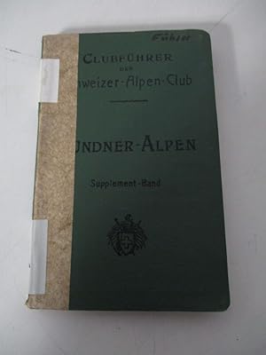 Supplement-Band für den Clubführer durch die Graubündner-Alpen. Hrsg. v. Central-Comité d. Schwei...
