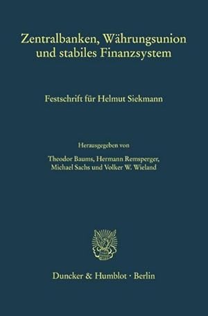 Bild des Verkufers fr Zentralbanken, Whrungsunion und stabiles Finanzsystem : Festschrift fr Helmut Siekmann zum Verkauf von AHA-BUCH GmbH