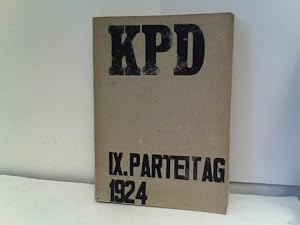 Bericht über die Verhandlungen des IX. Parteitages der Kommunistischen Partei Deutschlands - Abge...