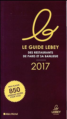 le guide Lebey 2017 des restaurants de Paris et sa banlieue