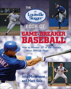 Seller image for Louisville Slugger Book of Game-breaker Baseball : How to Master 30 of the Game's Most Difficult Plays for sale by GreatBookPrices