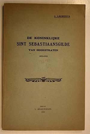 De Koninklijk Sint-Sebastiaansgilde van Hoogstraten 1533-1933