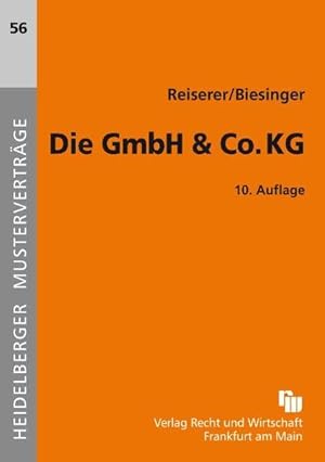 Imagen del vendedor de Die GmbH-&-Co.-KG. von Kerstin Reiserer und Karl Benedikt Biesinger / Heidelberger Mustervertrge ; H. 56 a la venta por NEPO UG