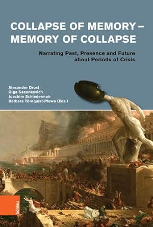 Collapse of memory - memory of collapse - narrating past, presence and future about periods of cr...