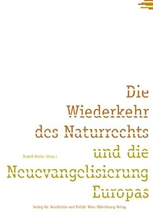 Die Wiederkehr des Naturrechts und die Neuevangelisierung Europas.