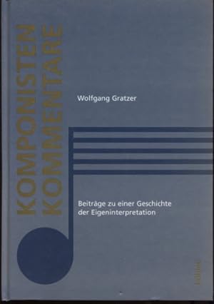 Komponistenkommentare Beiträge zu einer Geschichte der Eigeninterpretation Wiener musikwiss. Beit...