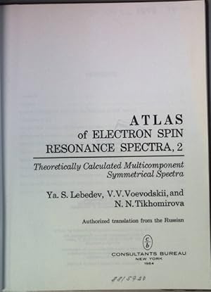 Imagen del vendedor de Atlas of Electron Spin Resonance Spectra, VOL.2: Theoretically Calculated Multicomponent Symmetrical Spectra. a la venta por books4less (Versandantiquariat Petra Gros GmbH & Co. KG)
