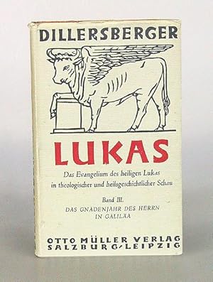 Lukas. Das Evangelium des heiligen Lukas in theologischer und heilsgeschichtlicher Schau. 3. Band...