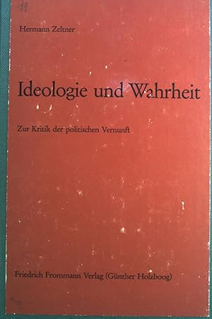 Seller image for Ideologie und Wahrheit: Zur Kritik der politischen Vernunft. for sale by books4less (Versandantiquariat Petra Gros GmbH & Co. KG)
