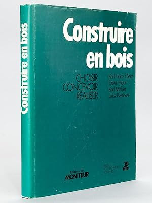Seller image for Construire en Bois. Choisir, concevoir, raliser. for sale by Librairie du Cardinal