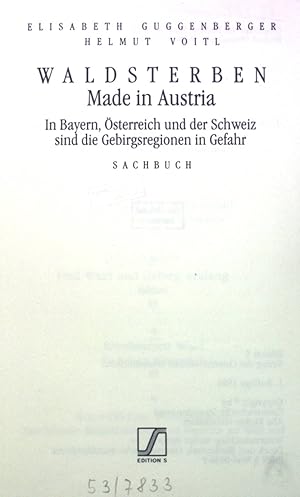 Seller image for Waldsterben made in Austria : in Bayern, sterreich u.d. Schweiz sind d. Gebirgsregionen in Gefahr ; Sachbuch. Edition S for sale by books4less (Versandantiquariat Petra Gros GmbH & Co. KG)