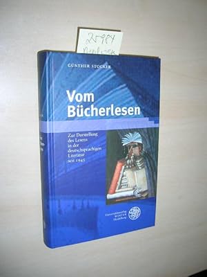 Vom Bücherlesen. Zur Darstellung des Lesens in der deutschsprachigen Literatur seit 1945.