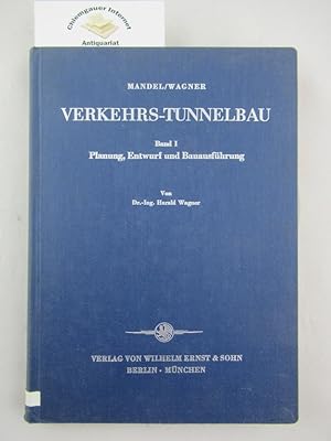 Verkehrs-Tunnelbau. Band 1 (apart): Planung, Entwurf und Bauausführung.