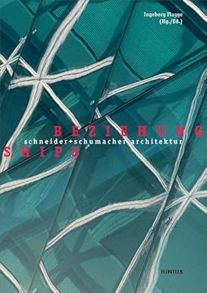 schneider + schumacher architektur: beziehungen - relationships