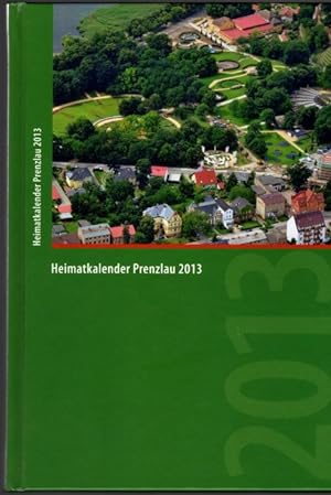 Heimatkalender Prenzlau 2013, 56. Jahrgang.