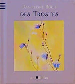 Das kleine Buch des Trostes (Das kleine Buch zum Schenken)