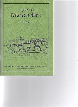 Zum Burgelin Heft 4. Beiträge zur Geschichte von Kloster und Stadt Bürgel sowie deren Umgebung