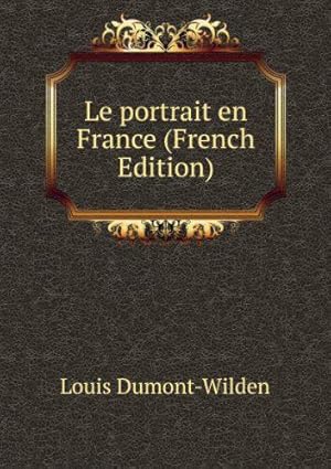 Bild des Verkufers fr Le portrait en France (French Edition) zum Verkauf von JLG_livres anciens et modernes