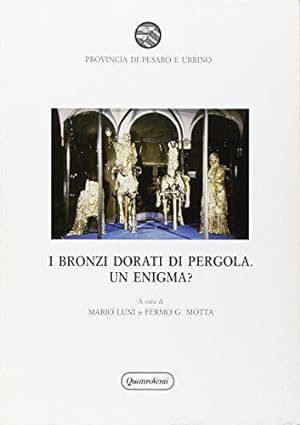 Bild des Verkufers fr I bronzi dorati di Pergola. Un enigma? zum Verkauf von JLG_livres anciens et modernes