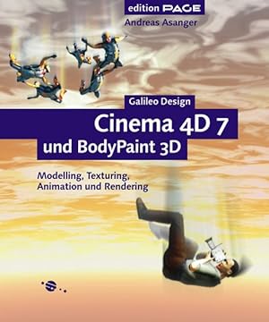 Bild des Verkufers fr Cinema 4D 7 und BodyPaint 3D: Modelling, Texturing, Animation und Rendering (Galileo Design) zum Verkauf von Gerald Wollermann