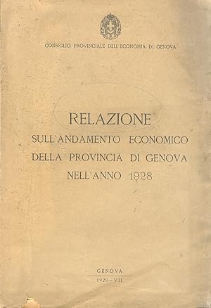 Relazione sull'andamento economico della provincia di Genova nell'anno 1928.