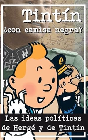 Imagen del vendedor de Tintn Con camisa negra?: Las ideas polticas de Herg y de Tintn -Language: spanish a la venta por GreatBookPrices