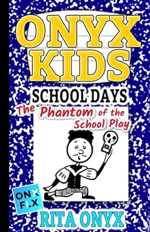 Image du vendeur pour Onyx Kids School Days: The Phantom of the School Play mis en vente par GreatBookPrices