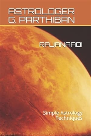 Immagine del venditore per Rajanaadi: Simple Astrology Techniques venduto da GreatBookPrices