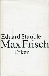 Bild des Verkufers fr Max Frisch. Gesamtdarstellung seines Werkes. zum Verkauf von Bcher Eule
