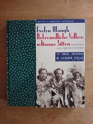 Bild des Verkufers fr Befremdliche Vlker, seltsame Sitten - Expeditionen eines englischen Gentleman zum Verkauf von Antiquariat Birgit Gerl