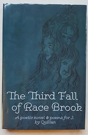 The Third Fall of Race Brook: A Poetic Novel & Poems for J.