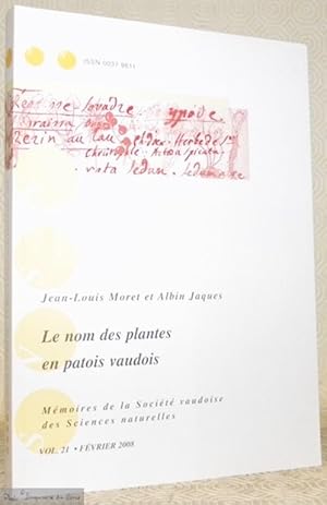 Bild des Verkufers fr Le nom des plantes en patois vaudois. Mmoires de la Socit vaudoise des Sciences naturelles, vol. 21 - fvrier 2008. zum Verkauf von Bouquinerie du Varis