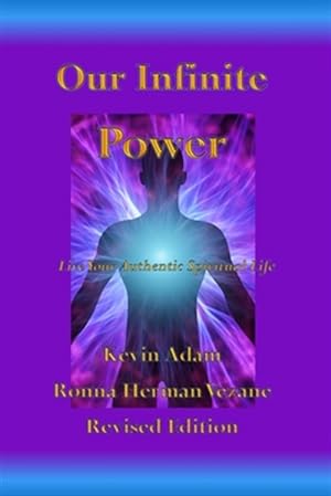 Seller image for Our Infinite Power: Live Your Authentic Spiritual Life for sale by GreatBookPrices
